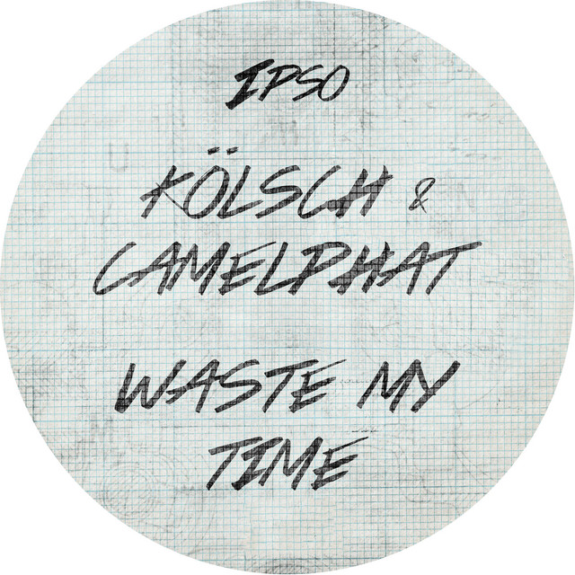 Kölsch, CamelPhat - Waste my time