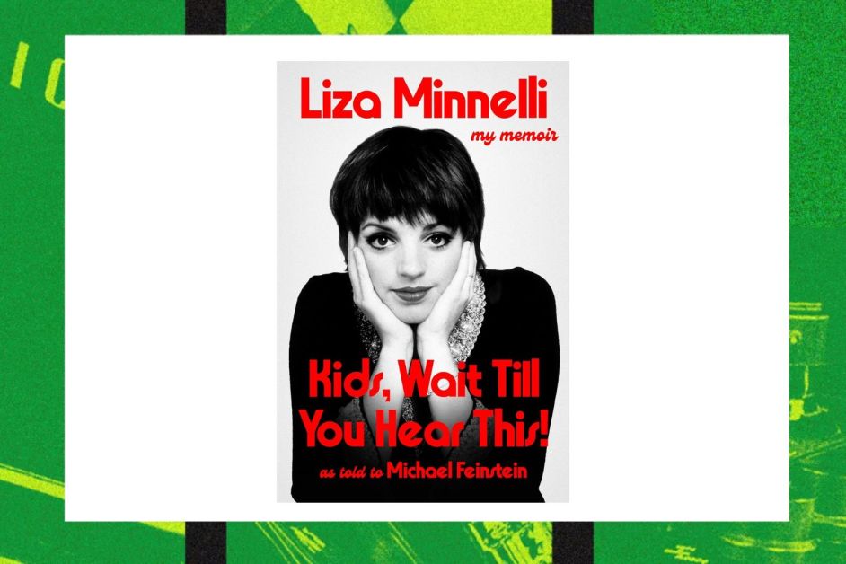 Liza Minnelli Spills the Tea on Her Life in New Memoir: Here’s Where to Buy ‘Kids, Wait Till You Hear This!’