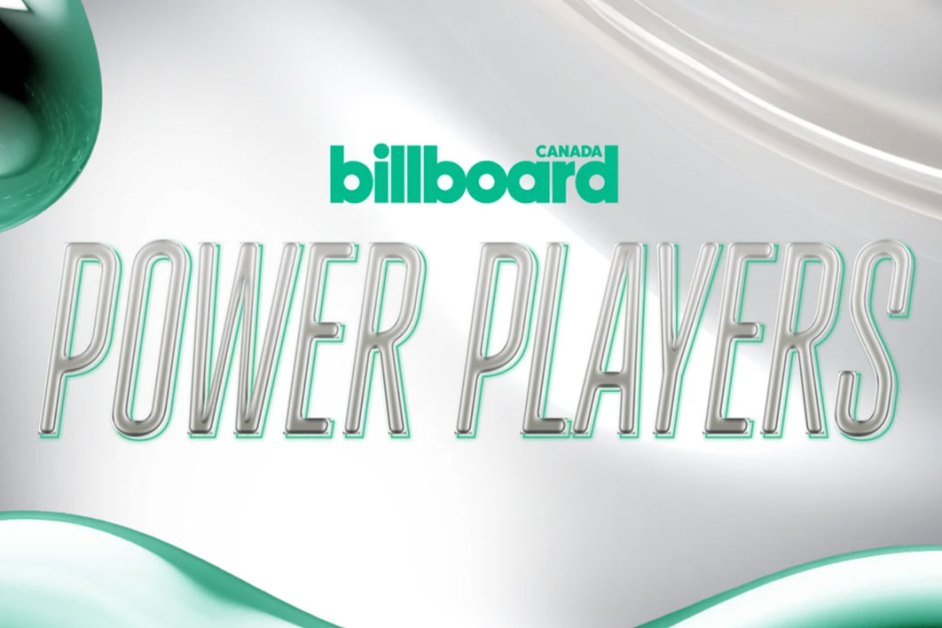 In Canada: Billboard Canada Opens Power Players 2026 Nominations